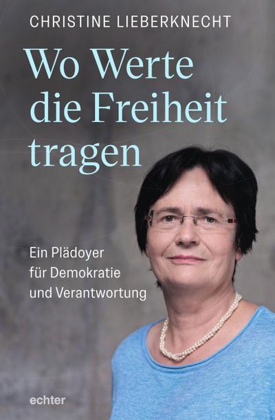 Wo Werte die Freiheit tragen (eBook, EPUB) - Christine Lieberknecht