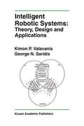 Intelligent Robotic Systems: Theory, Design and Ap