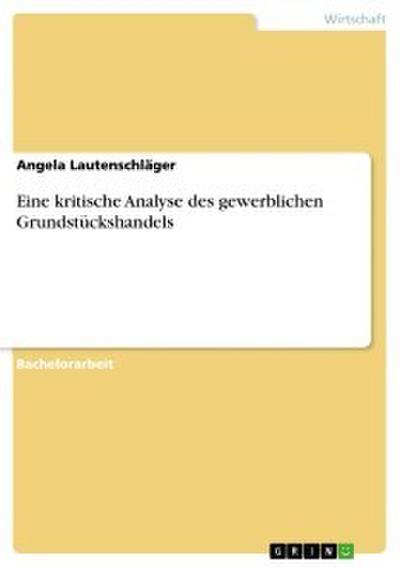 Eine kritische Analyse des gewerblichen Grundstückshandels