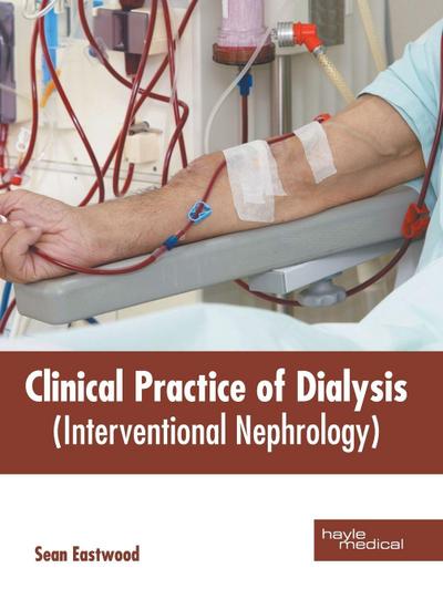 Clinical Practice of Dialysis (Interventional Nephrology)