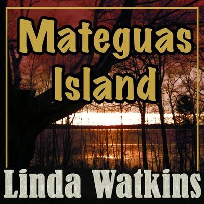 Mateguas Island Lib/E: A Novel of Terror and Suspense