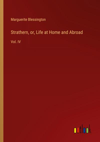 Strathern, or, Life at Home and Abroad