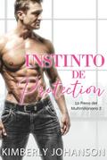 Instinto de Protección: Romance Contemporáneo (La Presa del Multimillonario, #2)