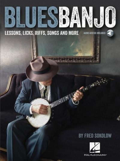 Blues Banjo: Lessons, Licks, Riffs, Songs & More
