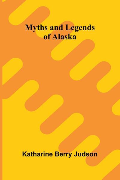 Myths and Legends of Alaska