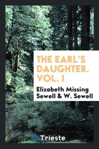 The Earl’s Daughter. Vol. I