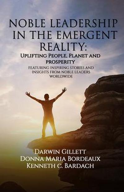 NOBLE LEADERSHIP IN THE EMERGENT REALITY