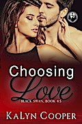 Choosing Love (Black Swan Series, #8)