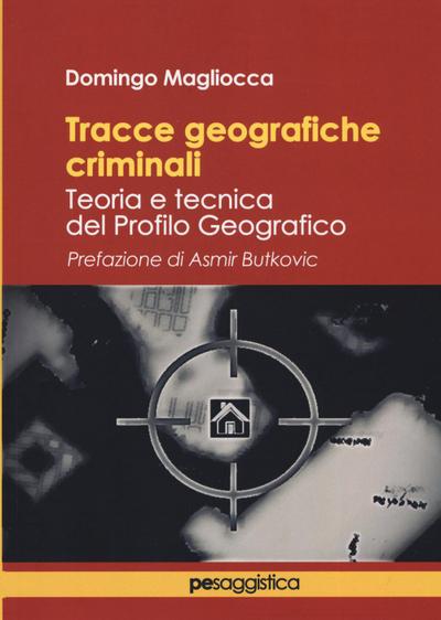 Magliocca, D: Tracce geografiche criminali. Teoria e tecnica