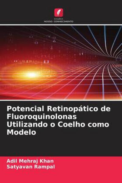 Potencial Retinopático de Fluoroquinolonas Utilizando o Coelho como Modelo