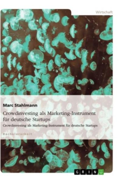 Crowdinvesting als Marketing-Instrument für deutsche Startups