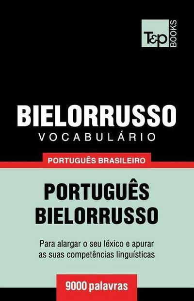 Vocabulário Português Brasileiro-Bielorrusso - 9000 palavras