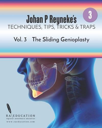 Johan P. Reyneke’s Techniques, Tips, Tricks and Traps Vol 3: The Sliding Genioplasty