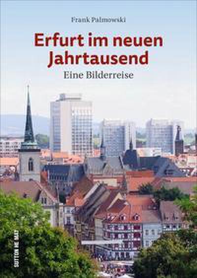 Erfurt im neuen Jahrtausend