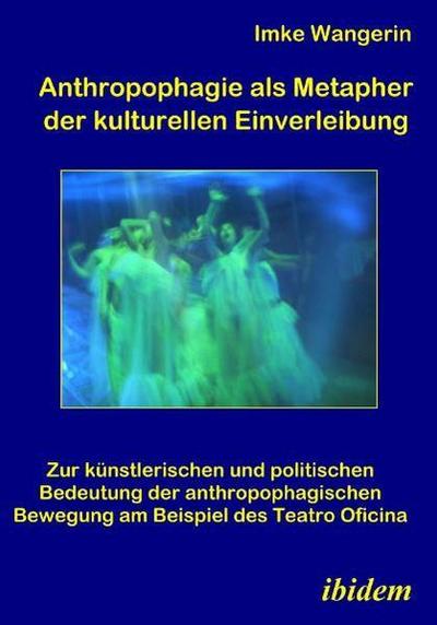 Anthropophagie als Metapher der kulturellen Einverleibung