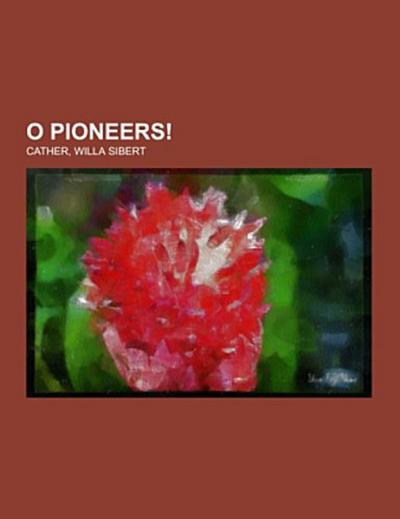 O Pioneers!
