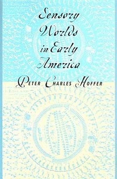 Sensory Worlds in Early America