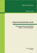 Expressionistische Lyrik: Eine Betrachtung der Motive Natur und Großstadt