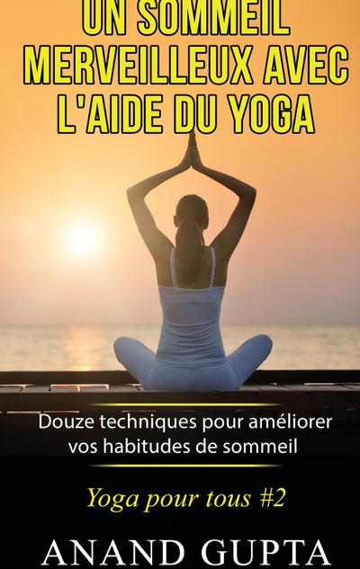 Un sommeil merveilleux avec l’aide du yoga