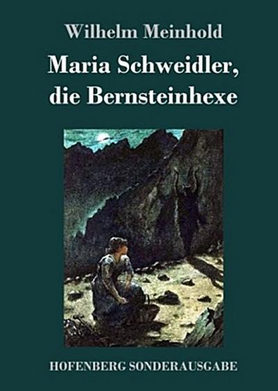Maria Schweidler, die Bernsteinhexe