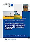 Forschung für zukünftige Mobilität. 7. Biokraftstoffsymposium am 26. und 27. Februar 2015
