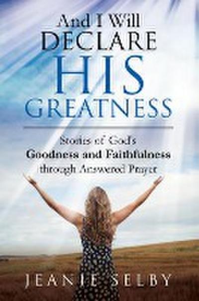 And I Will Declare His Greatness