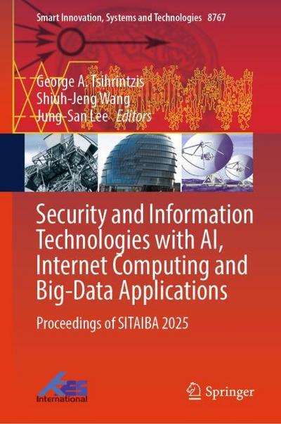 Security and Information Technologies with AI, Internet Computing and Big-Data Applications