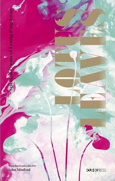 Minford, J: Lotus Leaves - Selected Poems of Leung Ping Kwan
