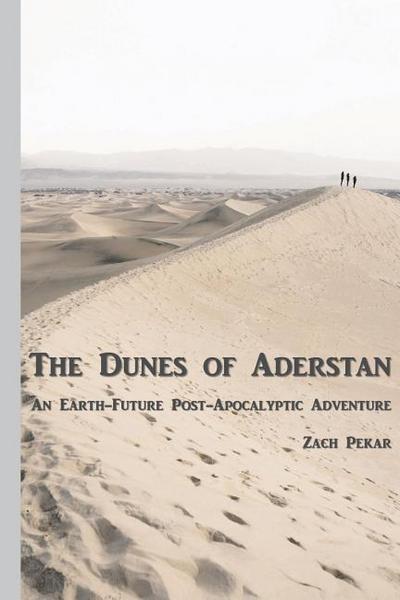 The Dunes of Aderstan: An Earth-Future Post-Apocalyptic Adventure