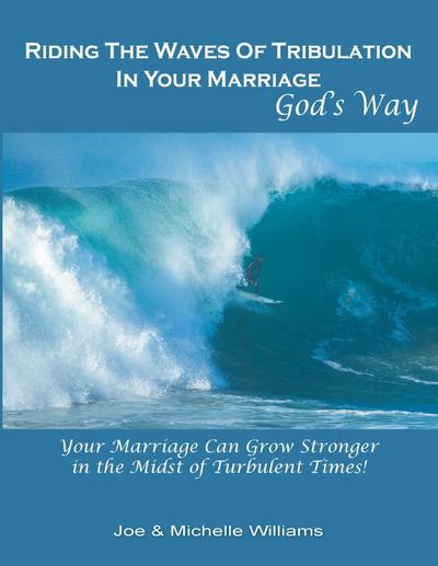 Riding the Waves of Tribulation in Your Marriage, God’s Way