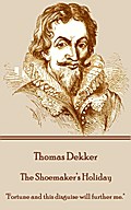 The Shoemaker’s Holiday