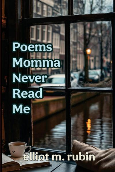 Poems Momma Never Read Me