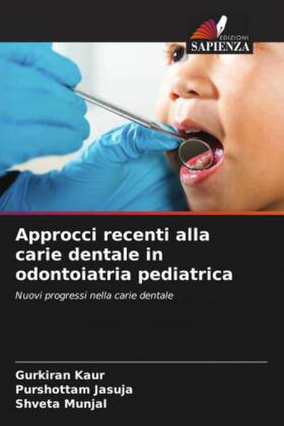 Approcci recenti alla carie dentale in odontoiatria pediatrica