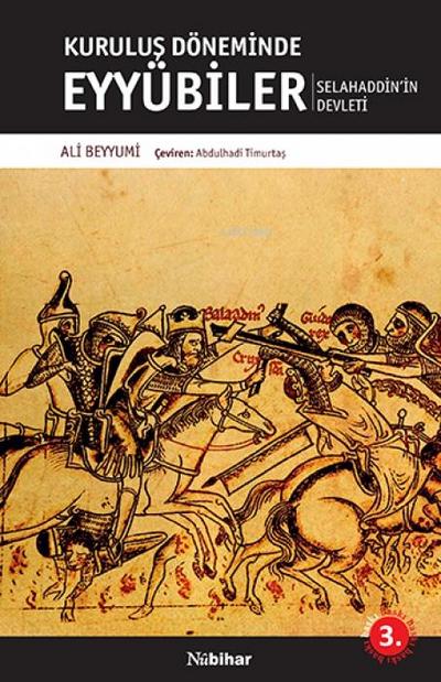 Kurulus Döneminde Eyyübiler - Selahaddinin Devleti