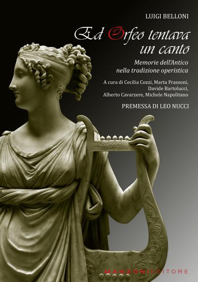 Ed Orfeo tentava un canto. Memorie dell’antico nella tradizione operistica