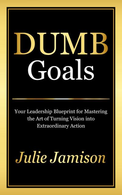 DUMB GOALS