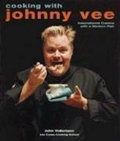 Cooking with Johnny Vee: International Cuisine with a Modern Flair