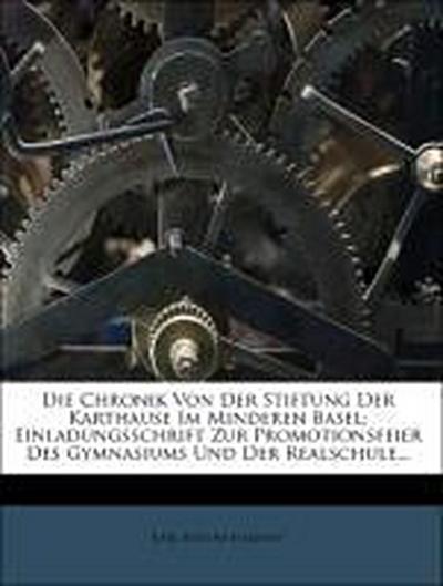 Buxtorf-Falkeisen, K: Chronik von der Stiftung der Karthause