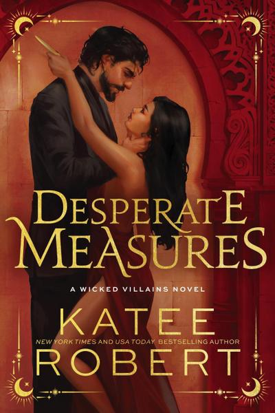 Desperate Measures (Wicked Villains, #1)