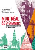 Montréal : 60 événements qui ont marqué l’histoire de la métropole