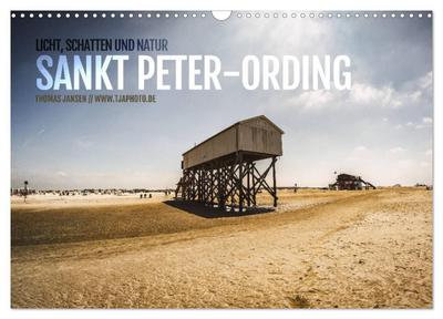 Sankt Peter-Ording. Licht, Schatten und Natur (Wandkalender 2026 DIN A3 quer), CALVENDO Monatskalender