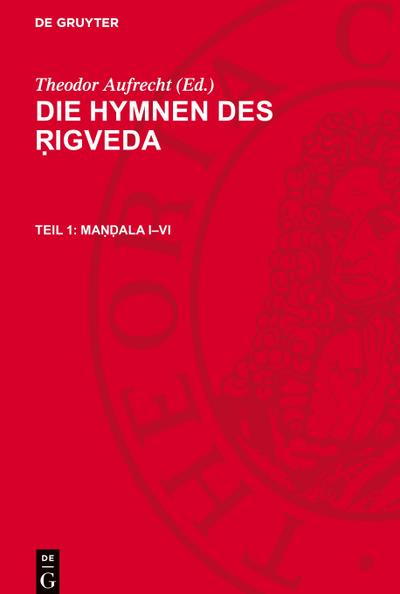 Die Hymnen des ¿igveda, Teil 1, Ma¿¿ala I-VI