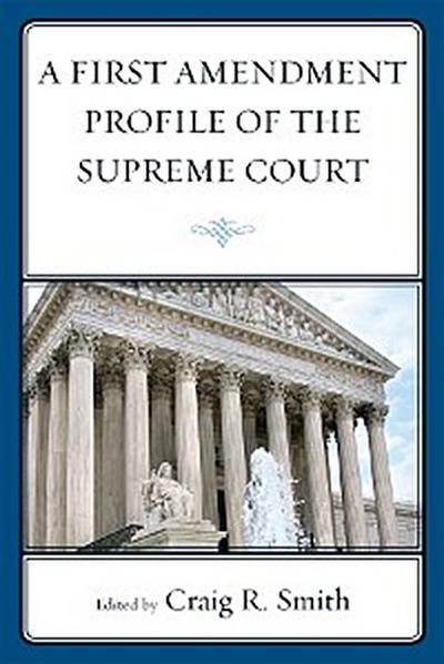 A First Amendment Profile of the Supreme Court