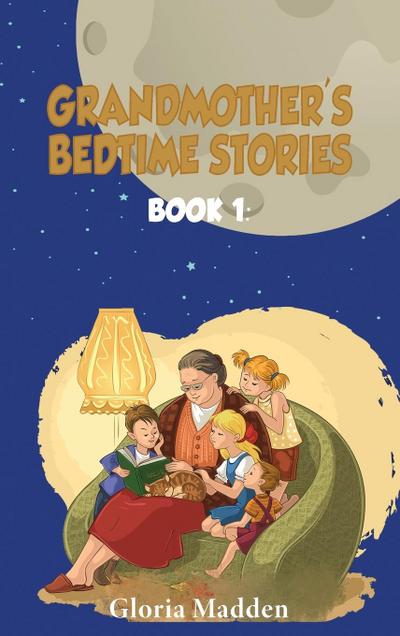 GRANDMOTHER’S BEDTIME STORIES