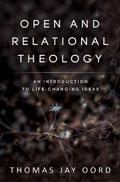 Open and Relational Theology