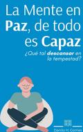La Mente en Paz, de todo es Capaz