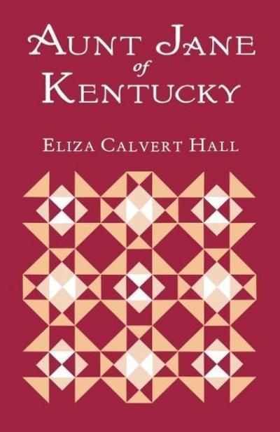 Aunt Jane of Kentucky - Eliza Calvert Hall