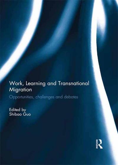 Work, Learning and Transnational Migration