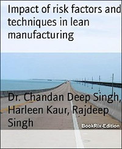 Impact of risk factors and techniques in lean manufacturing