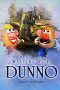 Waiting for Dunno